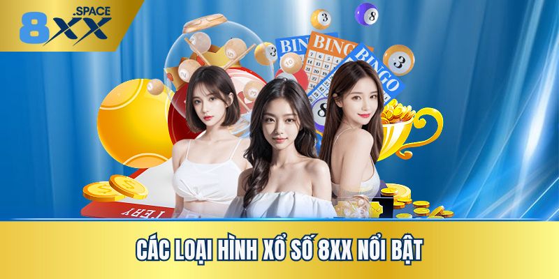 Loại hình cược gây sốt tại xổ số 8XX